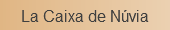 la caixa de nùvia